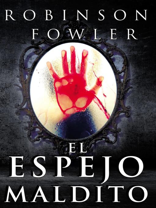 Detalles del título El Espejo Maldito de Robinson Fowler - Disponible